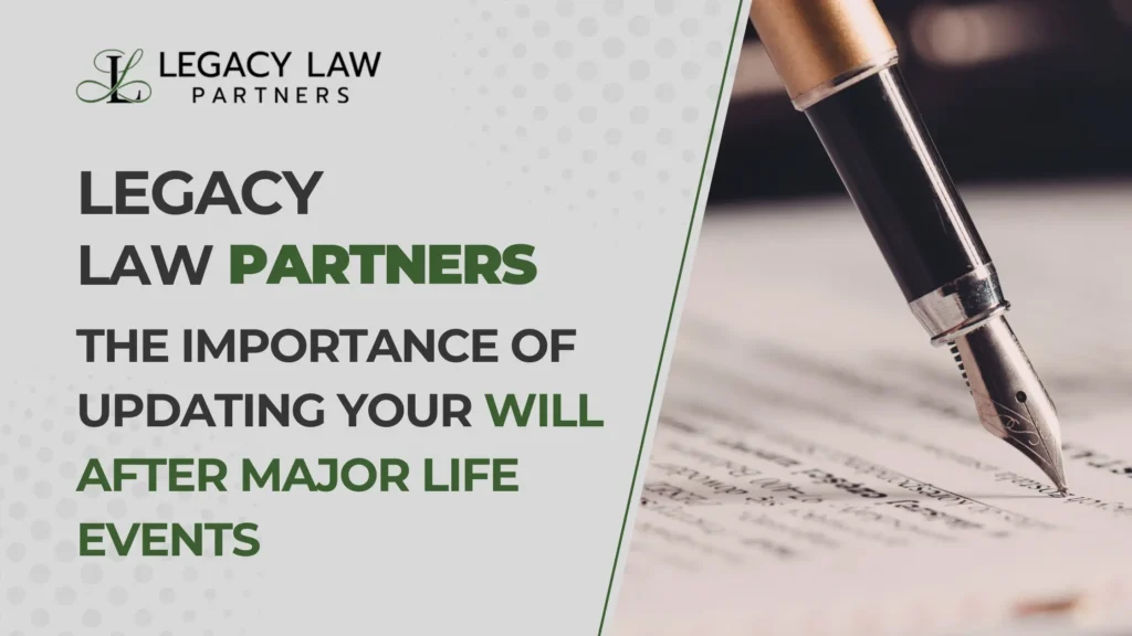 The Importance of Updating Your Will After Major Life Events
