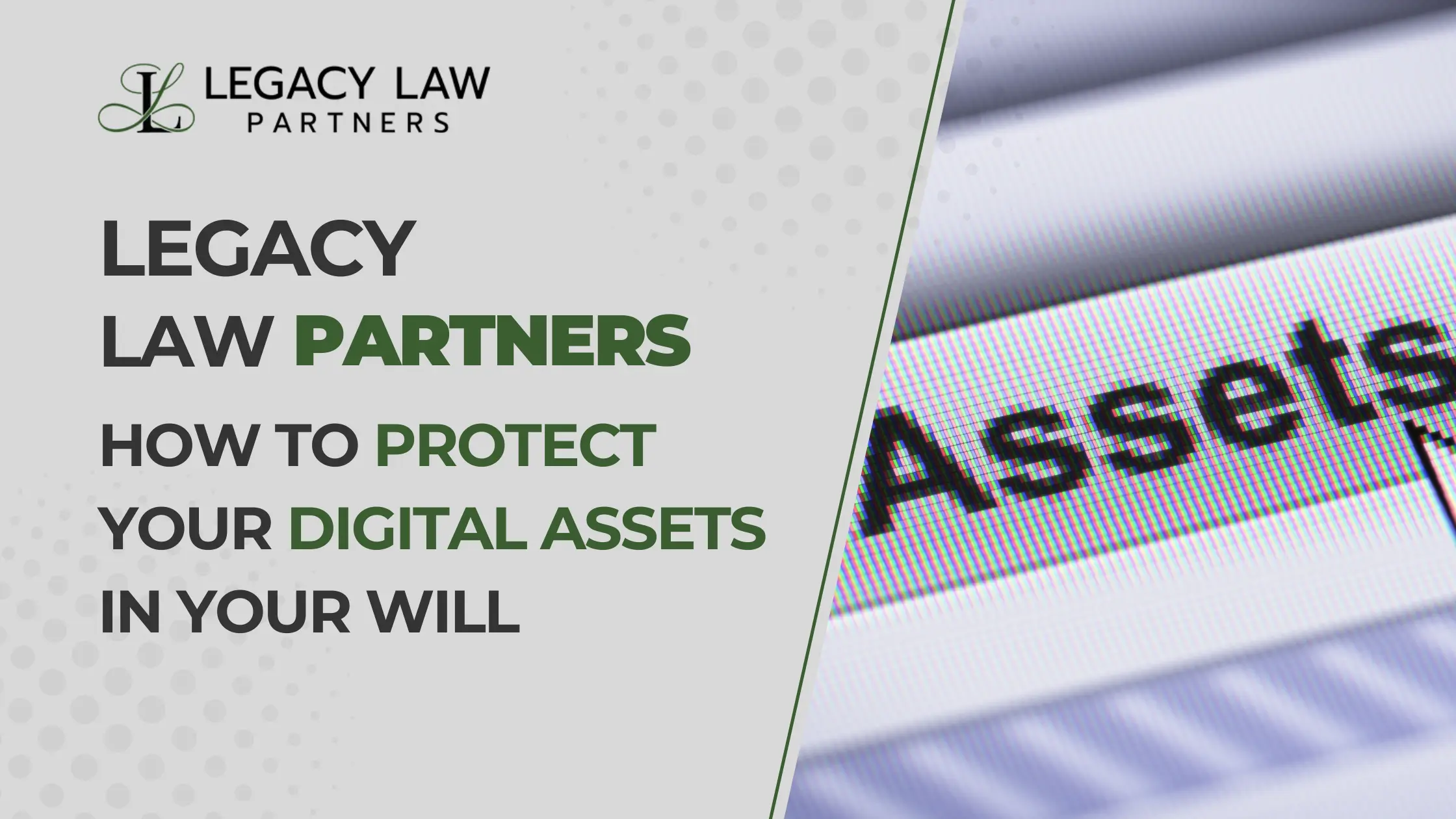 How to Protect Your Digital Assets in Your Will - Legacy Law Partners, PLLC