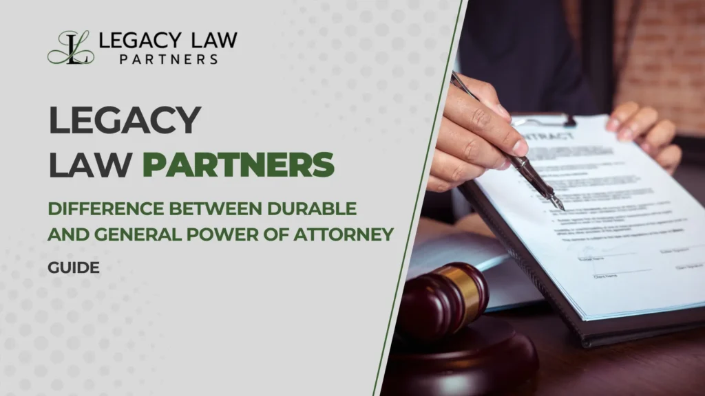 Difference Between Durable and General Power of Attorney Guide