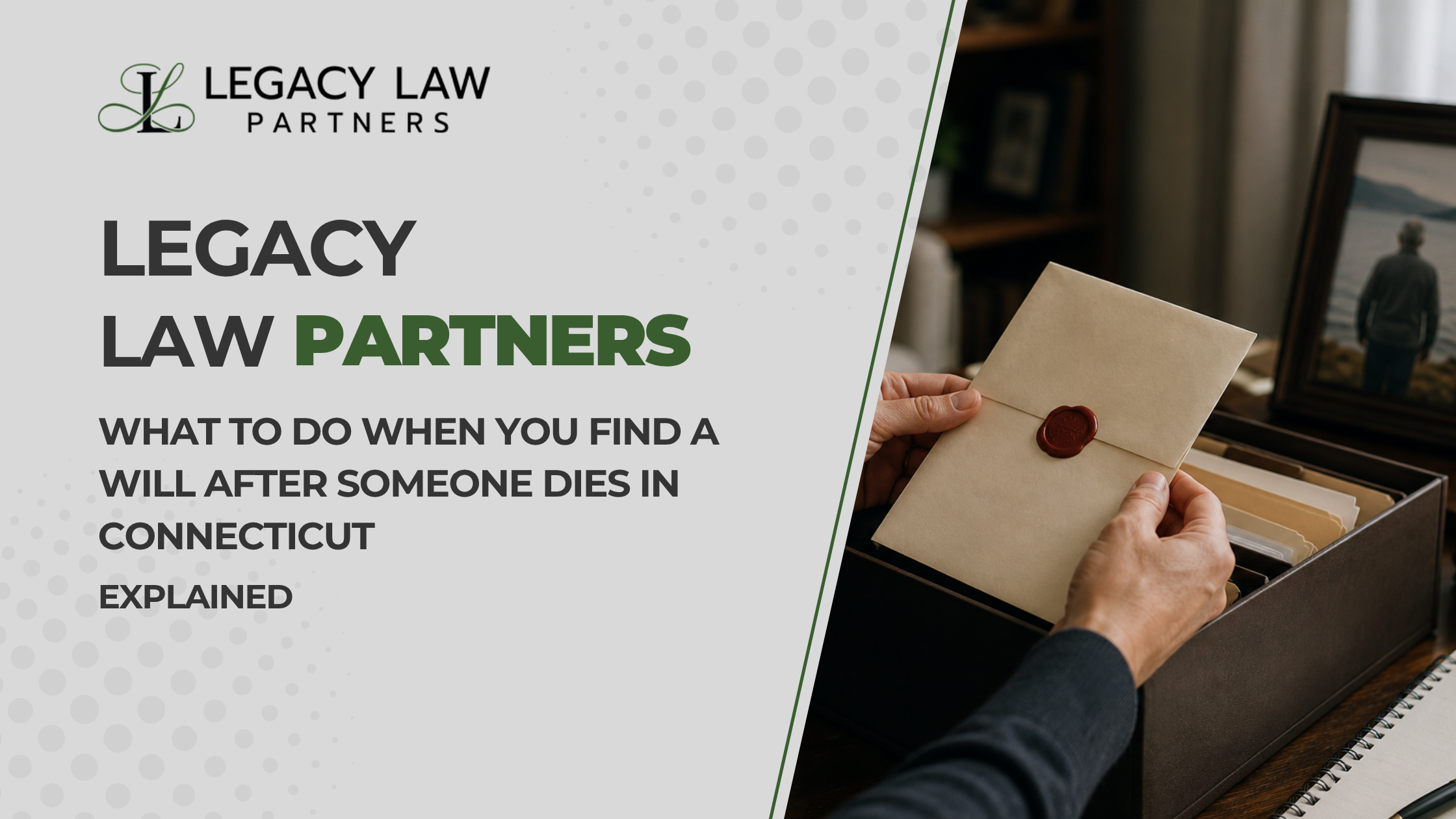 What to Do When You Find a Will After Someone Dies in Connecticut